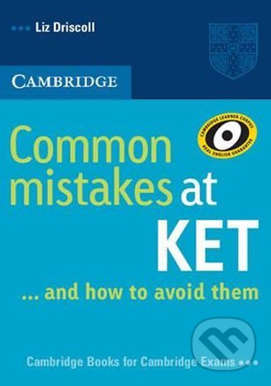 Common Mistakes at KET - Liz Driscoll, Cambridge University Press, 2007