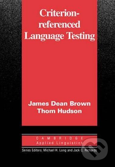 Criterion-Referenced Language Testing: PB - James Daniel Brown, Cambridge University Press, 2008