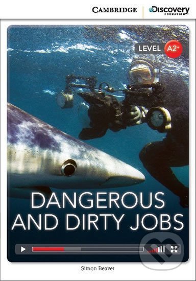 Dangerous and Dirty Jobs Low Intermediate Book with Online Access - Simon Beaver, Cambridge University Press, 2014
