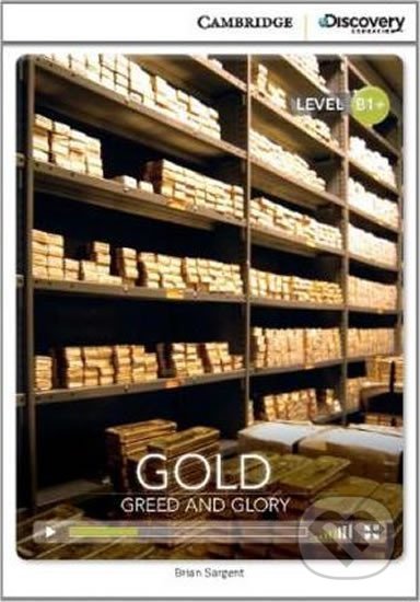 Gold: Greed and Glory Intermediate Book with Online Access - Brian Sargent, Cambridge University Press, 2014