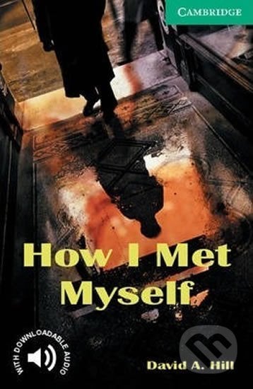 How I Met Myself - David Hill, Cambridge University Press, 2001
