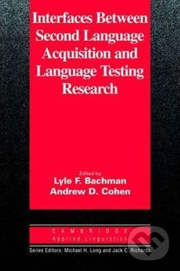 Interfaces Between Second Language Acquisition ...: PB - F. Lyle Bachman, Cambridge University Press, 2005