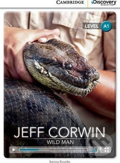 Jeff Corwin: Wild Man Beginning Book with Online Access - Kenna Bourke, Cambridge University Press, 2014