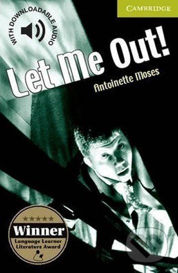 Let Me Out! - Antoinette Moses, Cambridge University Press, 2006