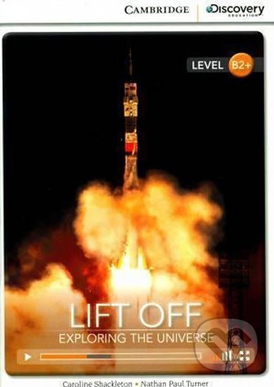 Lift Off: Exploring the Universe High Intermediate Book with Online Access - Caroline Shackleton, Cambridge University Press, 2014