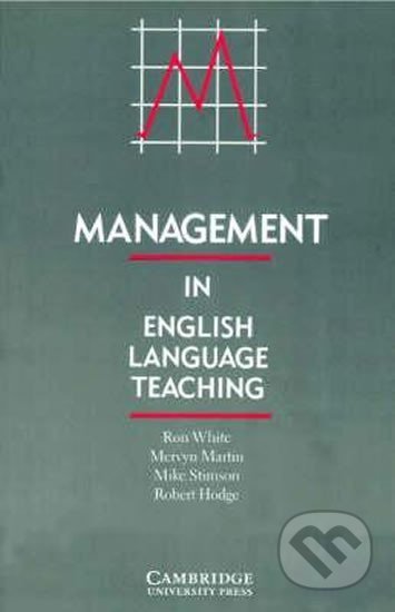 Management in English Language Teaching: PB - Jack Herer, Ron White, Cambridge University Press, 1991