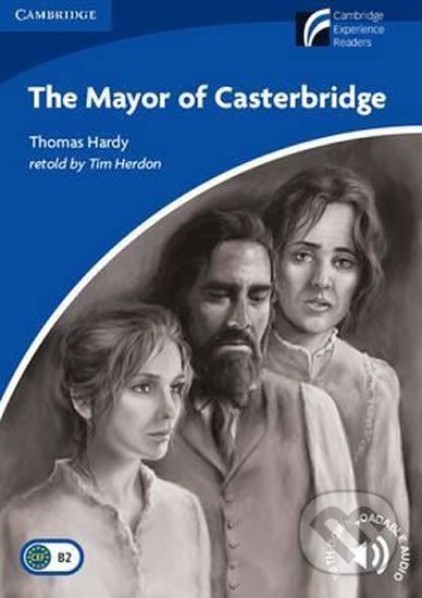 Mayor of Casterbridge Level 5 Upper-intermediate - Thomas Hardy, Cambridge University Press, 2009
