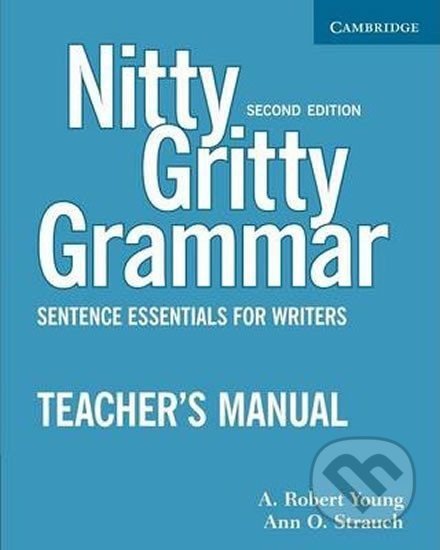 Nitty Gritty Grammar, 2Ed: Tchr´s Manual - A.Robert Young, Cambridge University Press, 2007