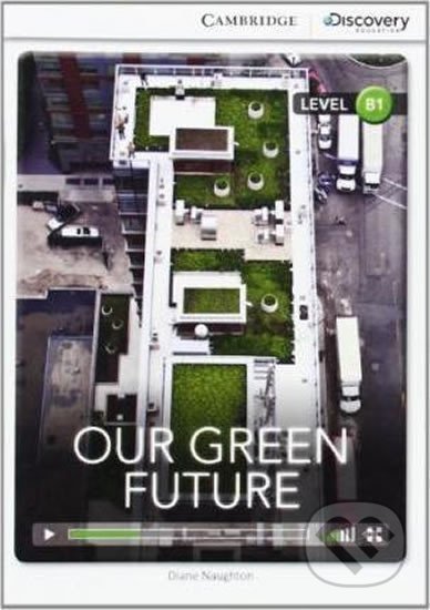 Our Green Future Intermediate Book with Online Access - Diane Naughton, Cambridge University Press, 2014