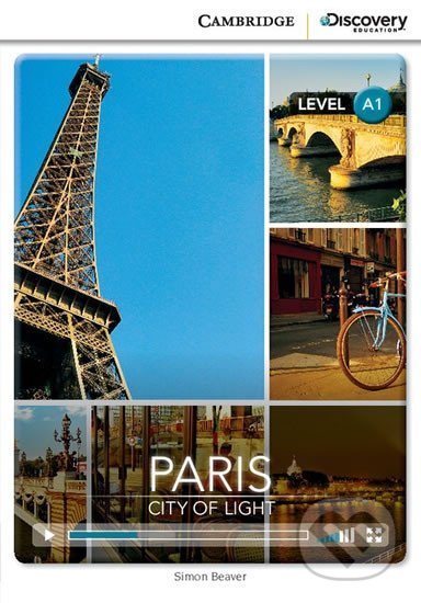 Paris: City of Light Beginning Book with Online Access - Simon Beaver, Cambridge University Press, 2014