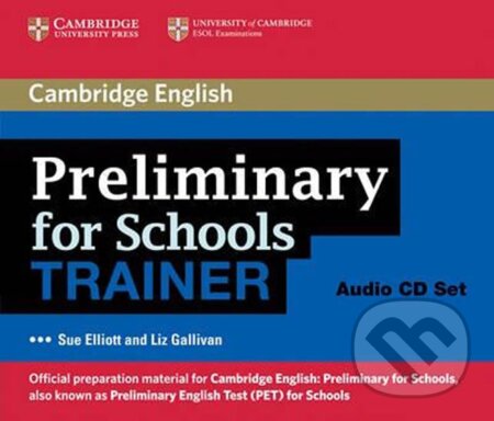 PET for Schools Trainer: Audio CDs (3) - Sue Elliott, Cambridge University Press, 2011