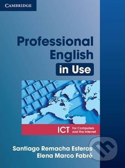 Professional English in Use ICT Students Book - Remancha Santiago Esteras, Cambridge University Press, 2007