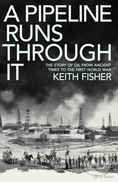 A Pipeline Runs Through It - Keith Fisher, Penguin Books, 2022