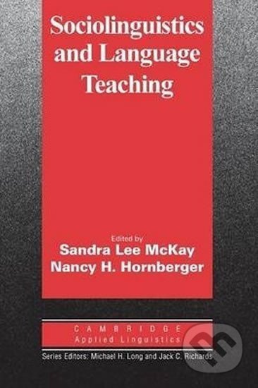 Sociolinguistics and Language Teaching: PB - Lee Sandra McKay, Cambridge University Press, 1995
