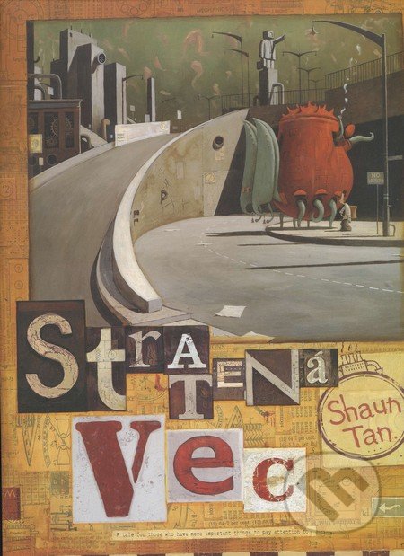 Stratená vec - Shaun Tan, Občianske združenie Slniečkovo, 2014