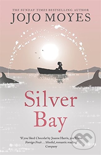 Silver Bay - Jojo Moyes, Hodder and Stoughton, 2008