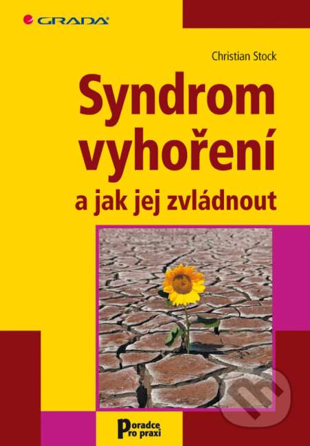 Syndrom vyhoření a jak jej zvládnout - Christian Stock, Grada, 2010