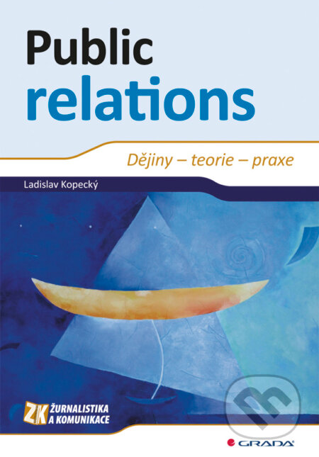 Public relations - Ladislav Kopecký, Grada, 2013