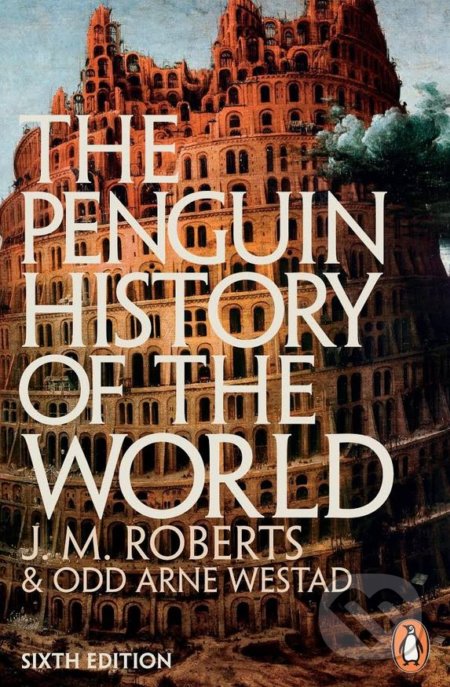 The Penguin History of the World - J.M. Roberts, Penguin Books, 2014