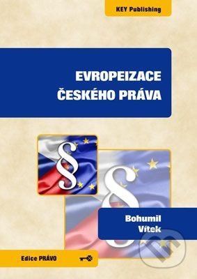 Evropeizace českého práva - Bohumil Vítek, Key publishing, 2014