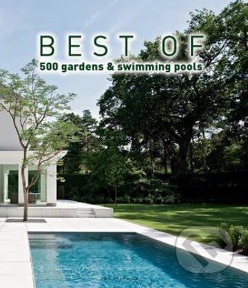 Best of 500 Gardens and swimming pools - Wim Pauwels, Beta-Plus, 2013