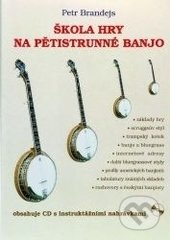 Škola hry na pětistrunné banjo + CD - Petr Brandejs, G + W, 2005