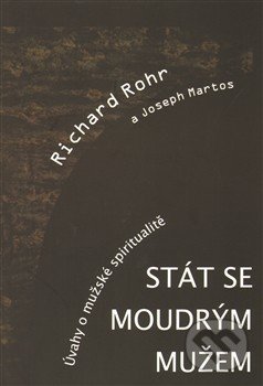 Stát se moudrým mužem - Richard Rohr, Joseph Martos, Cesta, 2007