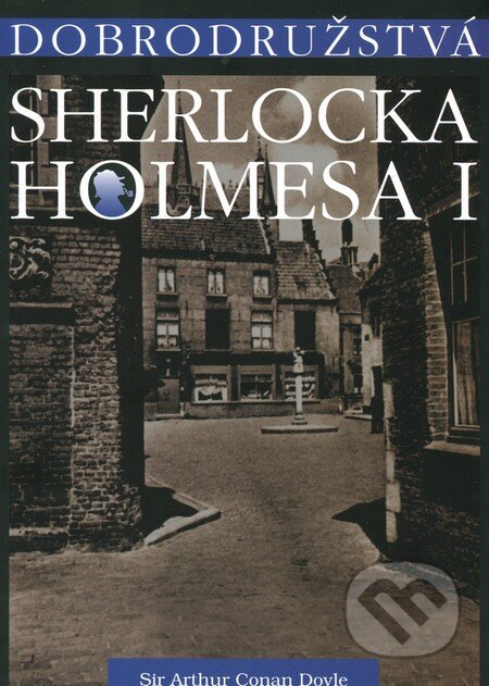 Dobrodružstvá Sherlocka Holmesa I. – The Adventures of Sherlock Holmes I. - Arthur Conan Doyle, Petrus, 2012