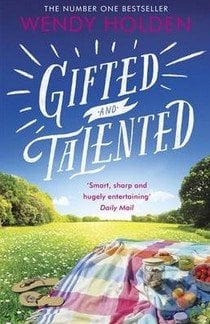 Gifted and Talented - Wendy Holden, Headline Book, 2014