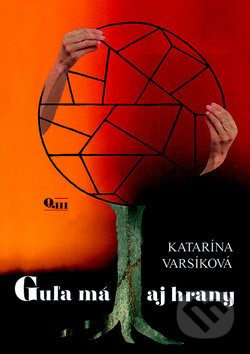 Guľa má aj hrany - Katarína Varsíková, Q111, 2014