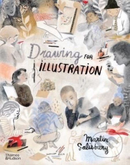 Drawing for Illustration - Martin Salisbury, Thames & Hudson, 2022