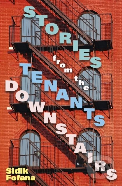 Stories From the Tenants Downstairs - Sidik Fofana, John Murray, 2022