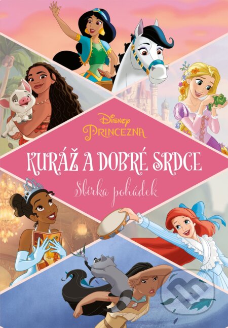 Princezna - Kuráž a dobré srdce - Sbírka pohádek - Kolektiv autorů, Egmont ČR, 2021