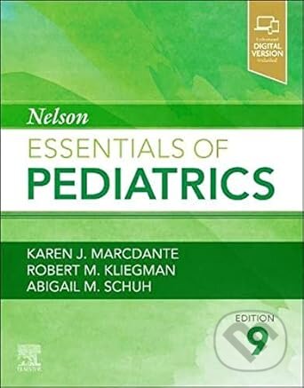 Nelson essentials of pediatrics, 9th edition - Karen Marcdante, Robert M. Kliegman, Abigail M. Schuh, Elsevier Science, 2022