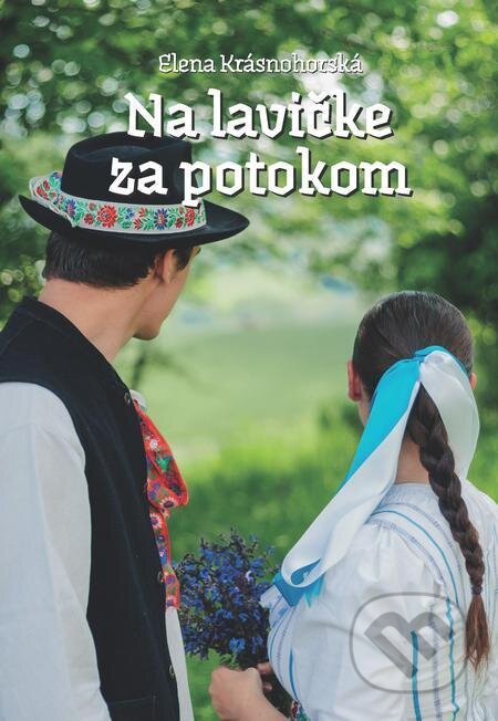 Na lavičke za potokom - Elena Krásnohorská, Elena Krásnohorská