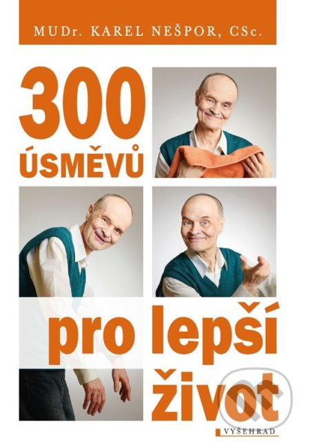 300 úsměvů pro lepší život - Karel Nešpor, Vyšehrad, 2022