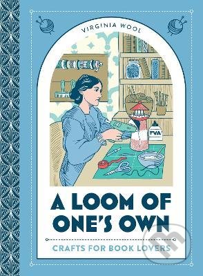 A Loom of One's Own (Crafts for Book Lovers) - Virginia Wool - kniha z kategorie Hobby