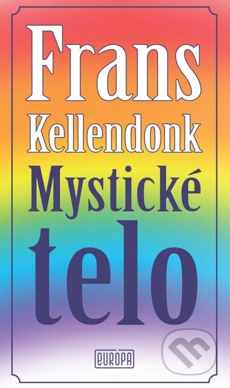 Mystické telo - Frans Kellendonk, Európa, 2022