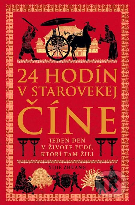 24 hodín v starovekej Číne - Yijie Zhuang, Eastone Books, 2021