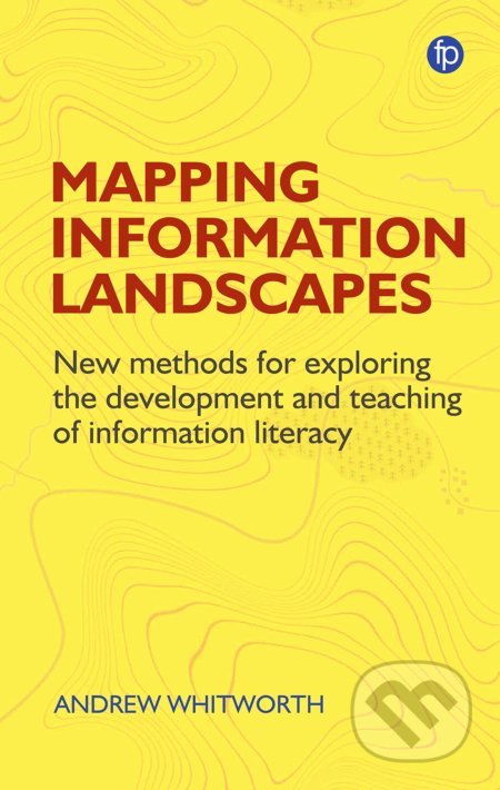Mapping Information Landscapes - Andrew Whitworth, Facet, 2020