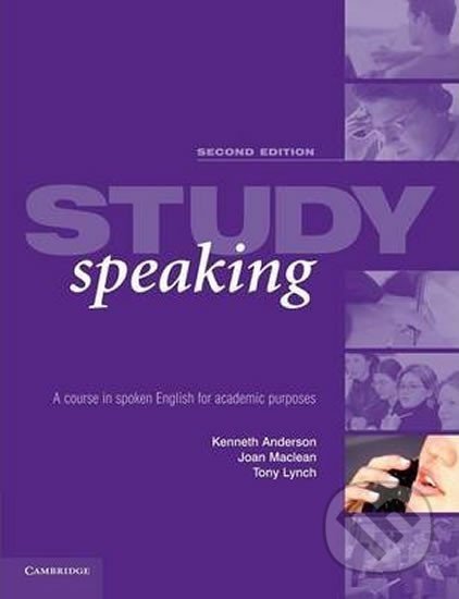 Study Speaking 2nd Edition: PB - Kenneth Anderson, Cambridge University Press, 2004