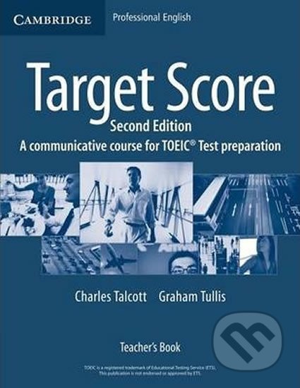 Target Score for the new TOEIC(TM) Test 2nd Edition: Teacher´s Book - Charles Talcott, Cambridge University Press, 2007