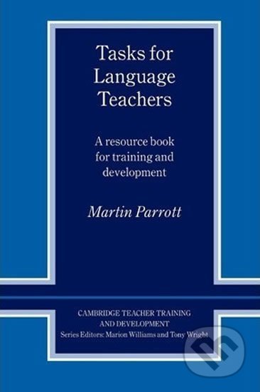 Tasks for Language Teachers: PB - Martin Parrott, Cambridge University Press, 2012