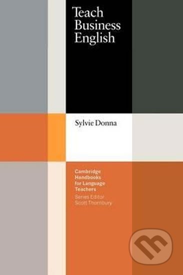Teach Business English - Sylvie Donna, Cambridge University Press, 2000