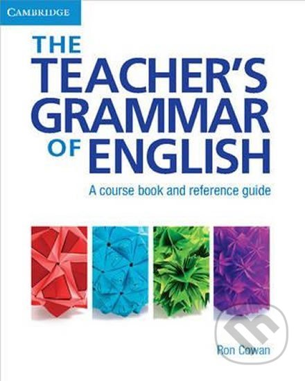 Teacher´s Grammar of English, The: Paperback with answers - Ron Cowan, Cambridge University Press, 2008