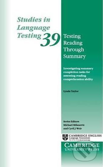 Testing Reading Through Summary - B. Lynda Taylor, Cambridge University Press, 2013