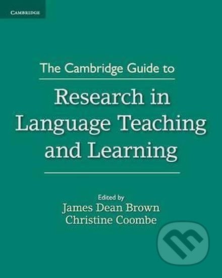 The Cambridge Guide to Research in Language Teaching and Learning - James Daniel Brown, Cambridge University Press, 2015