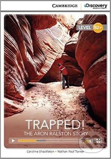 Trapped! The Aron Ralston Story High Intermediate Book with Online Access - Caroline Shackleton, Cambridge University Press, 2014