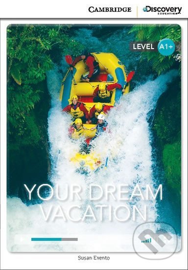 Your Dream Vacation High Beginning Book with Online Access, Cambridge University Press, 2014