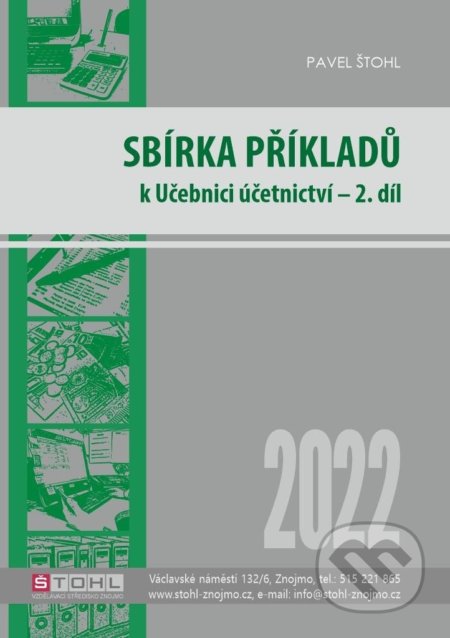 Sbírka příkladů k učebnici účetnictví II. díl 2022 - Pavel Štohl, Štohl - Vzdělávací středisko Znojmo, 2022